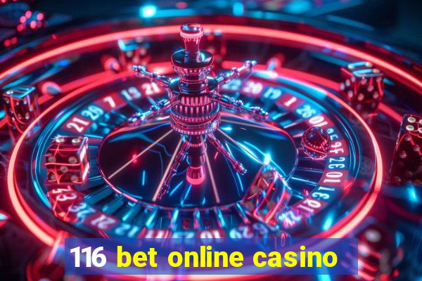 116 bet online casino