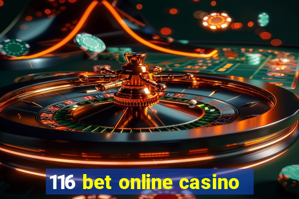 116 bet online casino