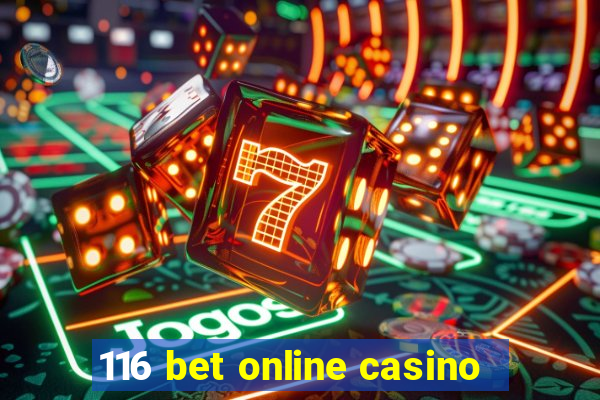 116 bet online casino