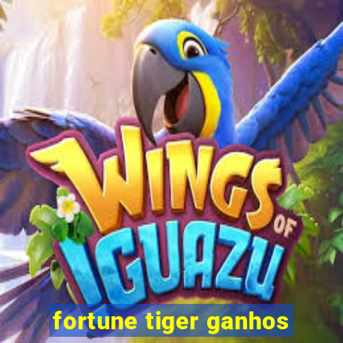 fortune tiger ganhos