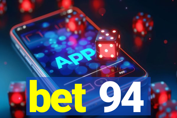 bet 94