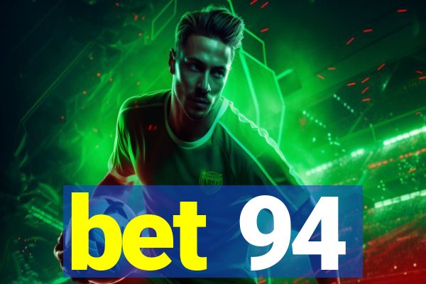 bet 94