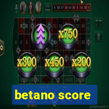 betano score