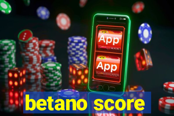 betano score