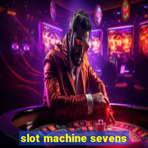 slot machine sevens