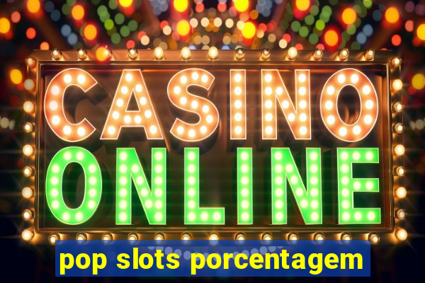 pop slots porcentagem