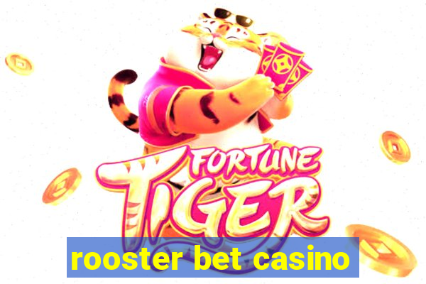 rooster bet casino