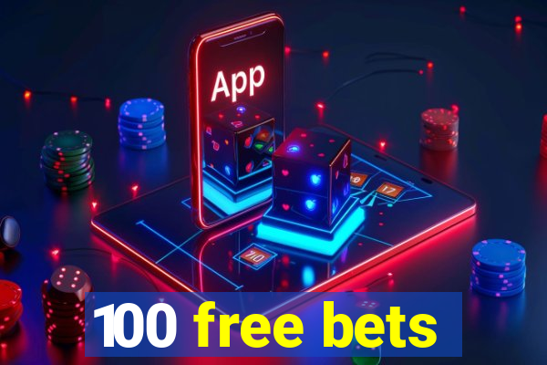 100 free bets