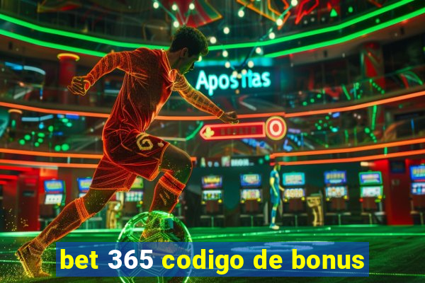 bet 365 codigo de bonus