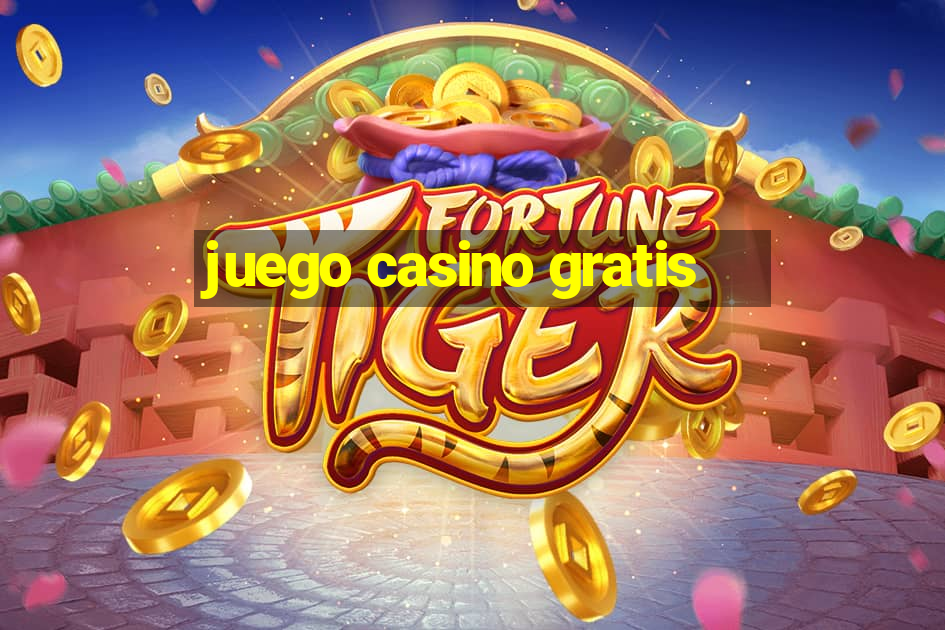 juego casino gratis