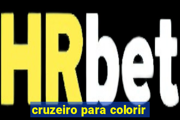 cruzeiro para colorir