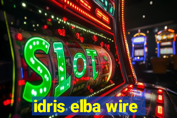 idris elba wire