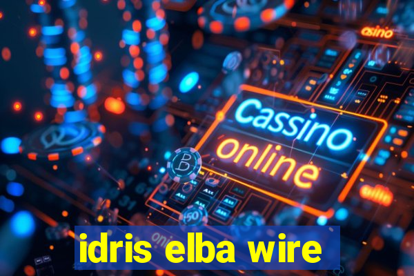 idris elba wire