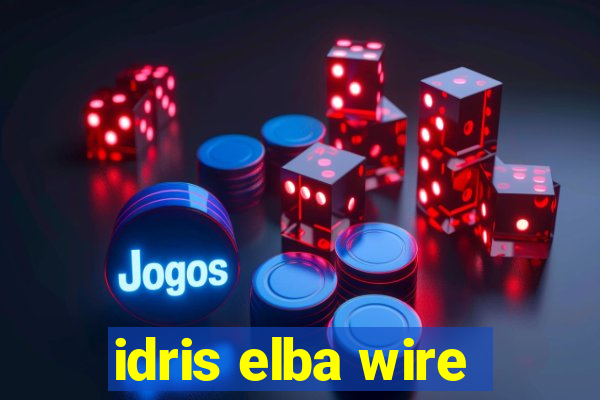 idris elba wire