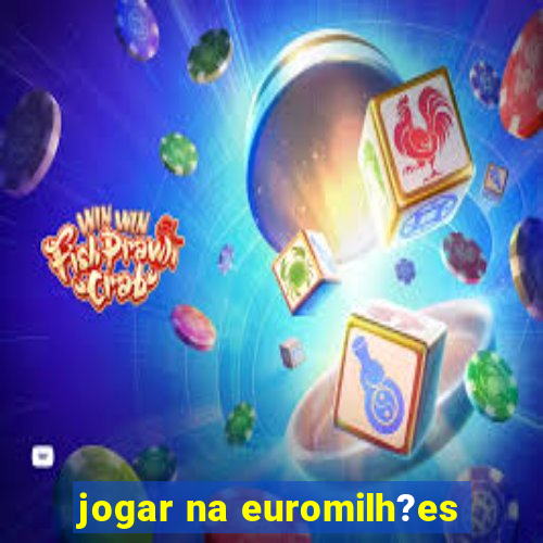 jogar na euromilh?es