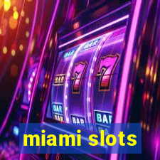 miami slots