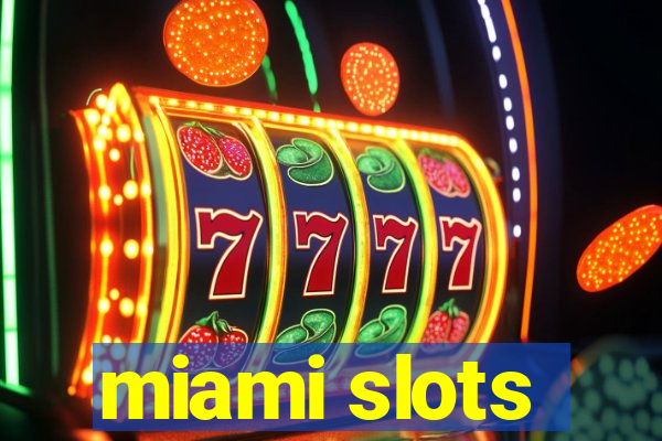 miami slots