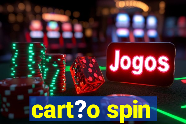 cart?o spin