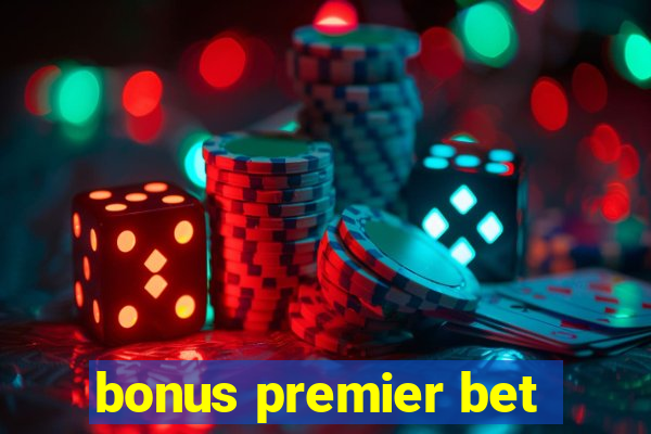 bonus premier bet