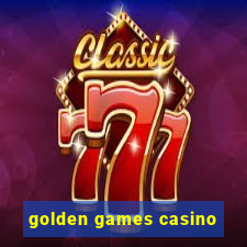 golden games casino