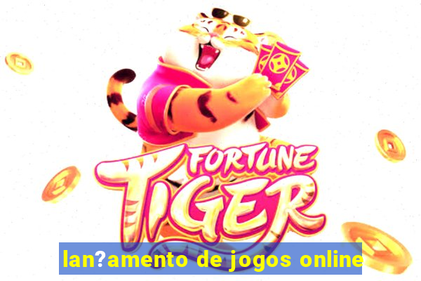 lan?amento de jogos online