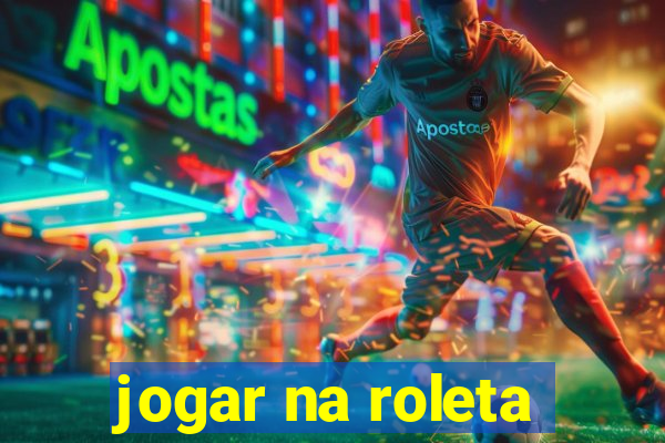 jogar na roleta