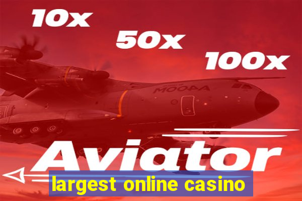 largest online casino