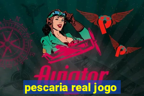 pescaria real jogo