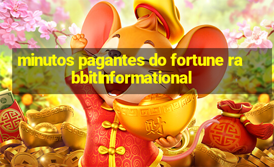 minutos pagantes do fortune rabbitInformational