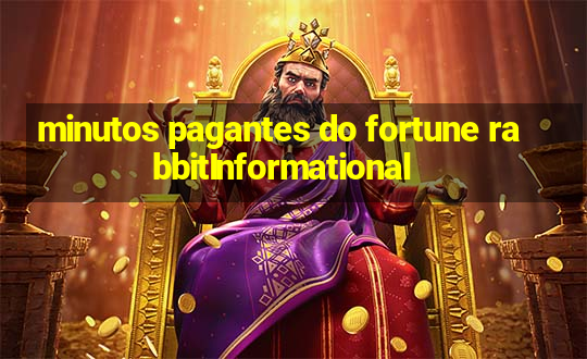 minutos pagantes do fortune rabbitInformational