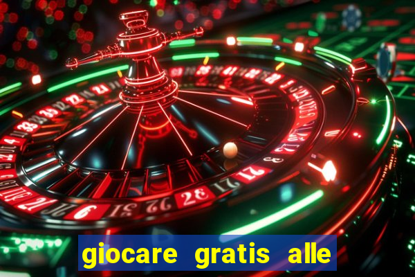 giocare gratis alle slot machine