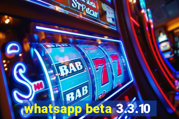 whatsapp beta 3.3.10