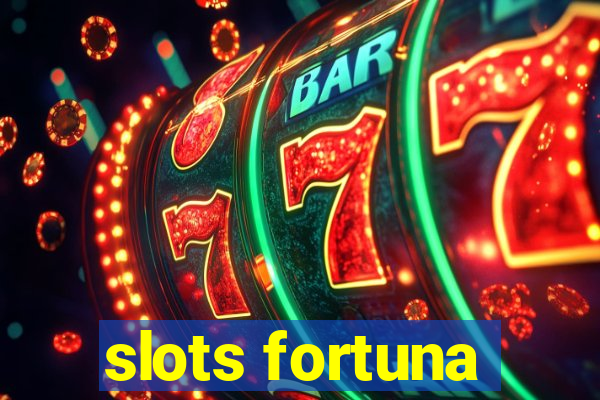 slots fortuna