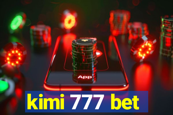 kimi 777 bet