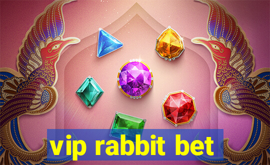 vip rabbit bet