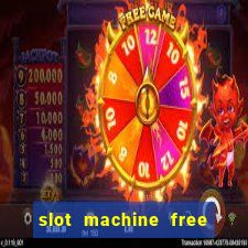 slot machine free slot machine