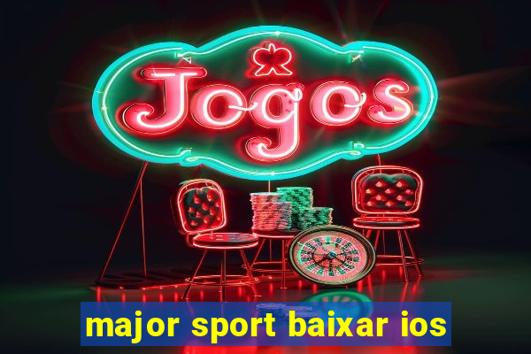 major sport baixar ios