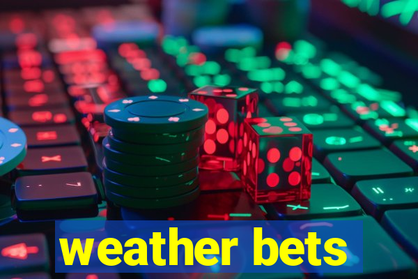 weather bets