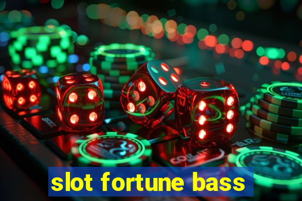 slot fortune bass