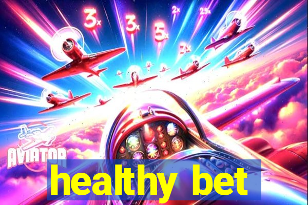 healthy bet