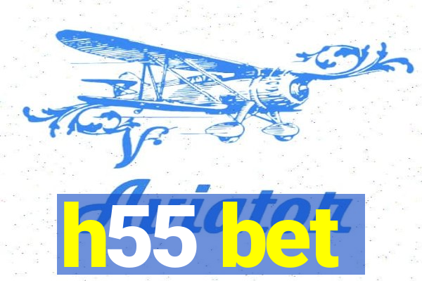 h55 bet