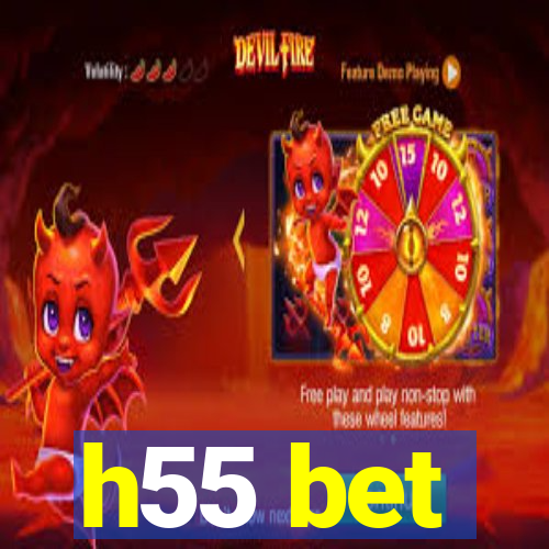 h55 bet