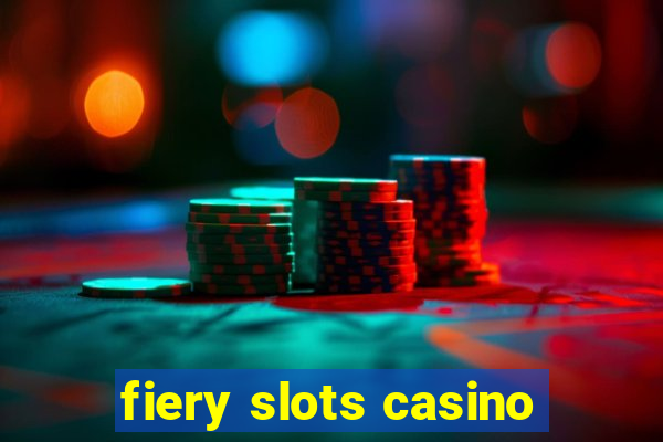 fiery slots casino