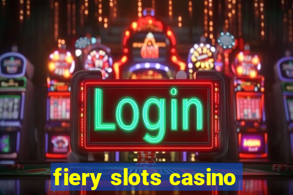 fiery slots casino