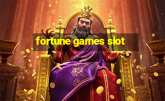 fortune games slot