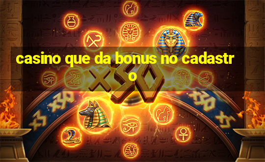 casino que da bonus no cadastro