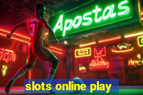 slots online play