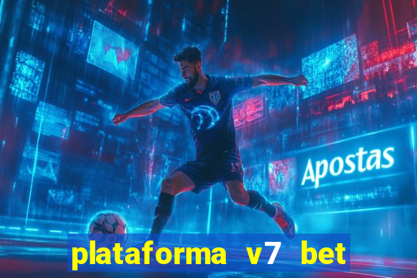 plataforma v7 bet paga mesmo