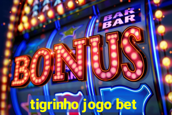 tigrinho jogo bet