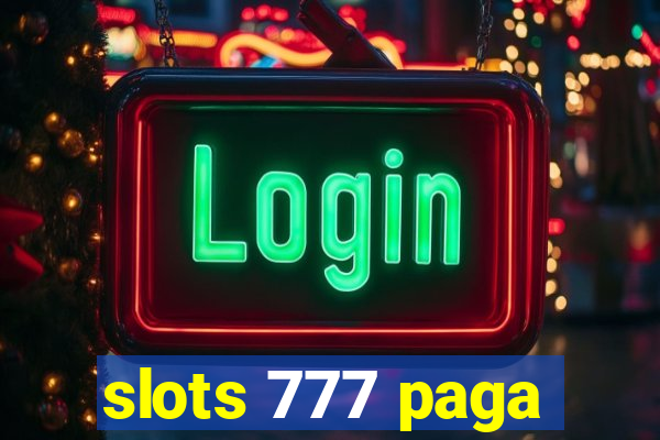 slots 777 paga